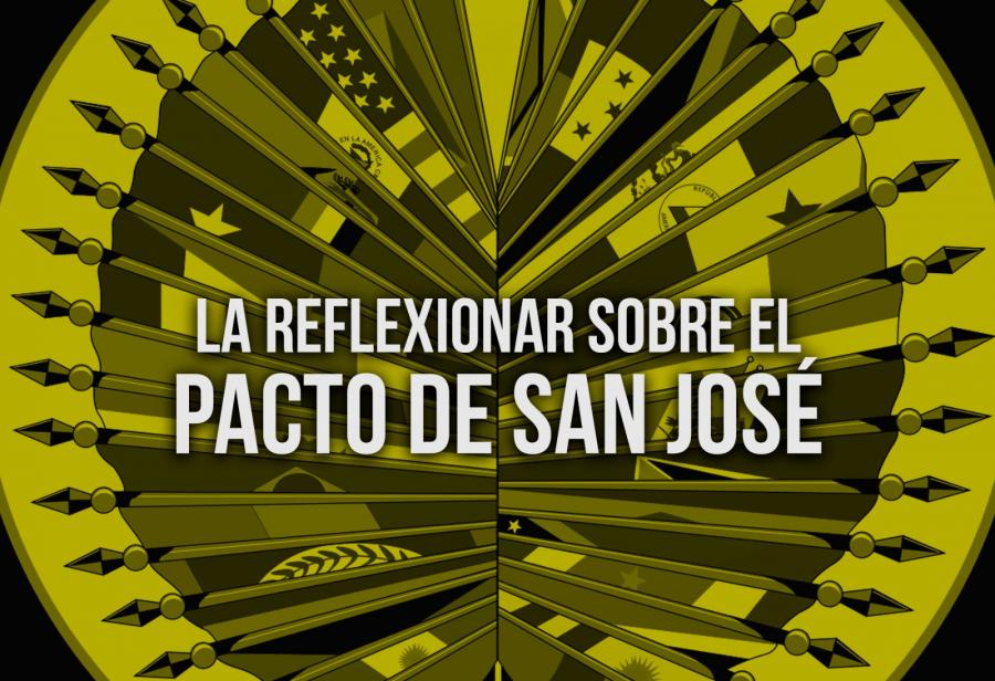 Reflexionar sobre el Pacto de San José Diario El Pueblo