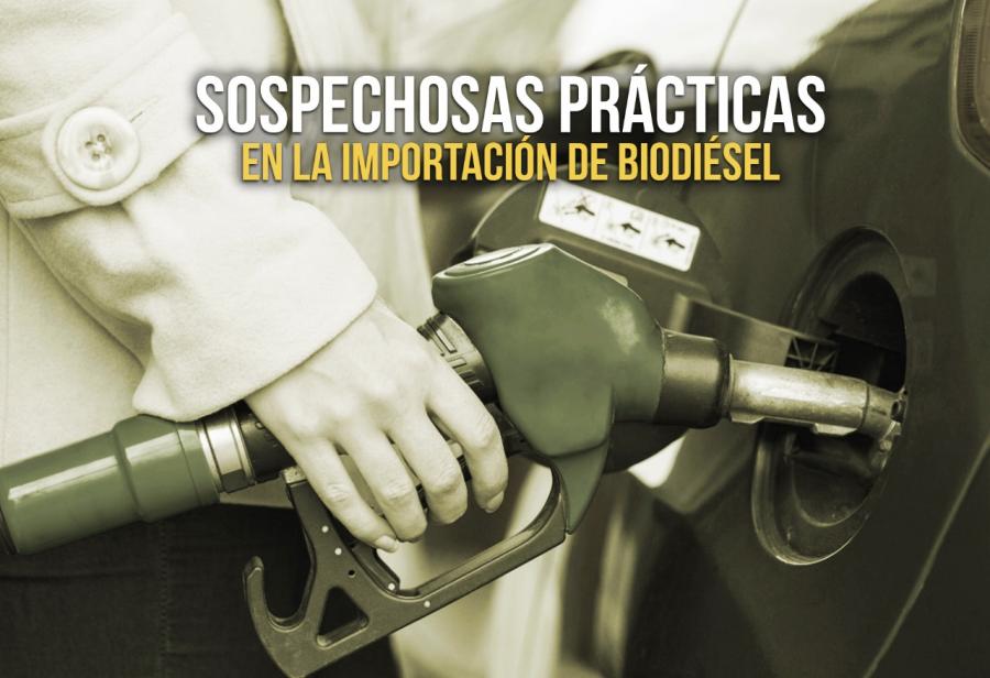 Sospechosas prácticas en la importación de biodiésel