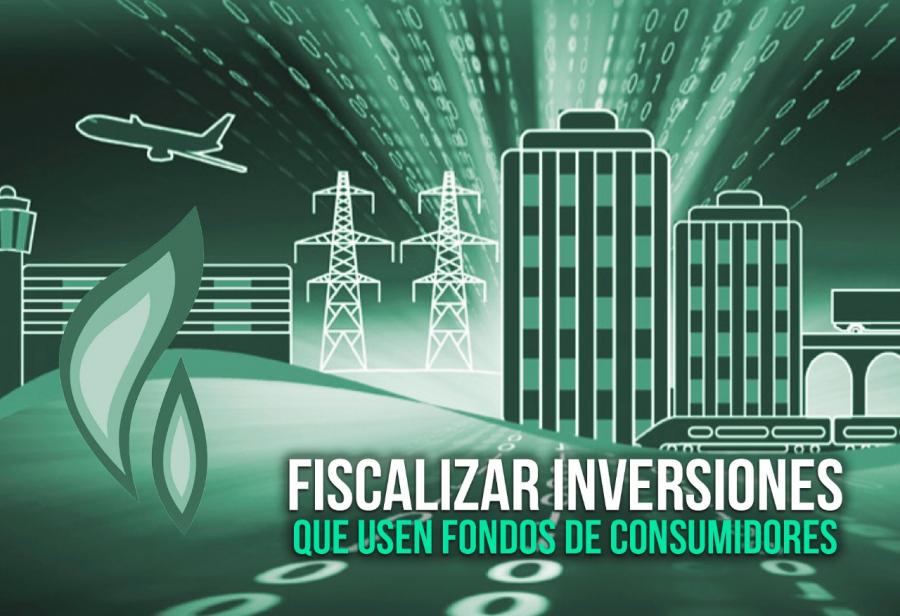 Fiscalizar inversiones que usen fondos de consumidores