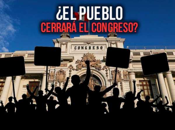 ¿El pueblo cerrará el Congreso?