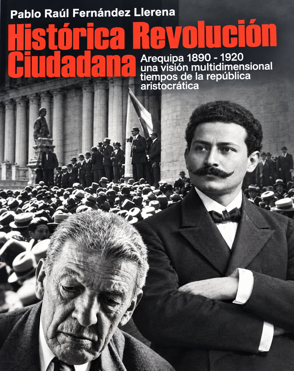 “HISTÓRICA REVOLUCIÓN CIUDADANA”, UN APORTE A LA SOCIOLOGIA E HISTORIA AREQUIPEÑA.